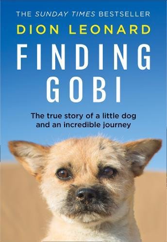 Finding Gobi (Main edition): The true story of a little dog and an incredible journey (Leonard Dion)