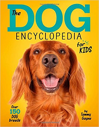 The Dog Encyclopedia for Kids (Tammy Gagne)