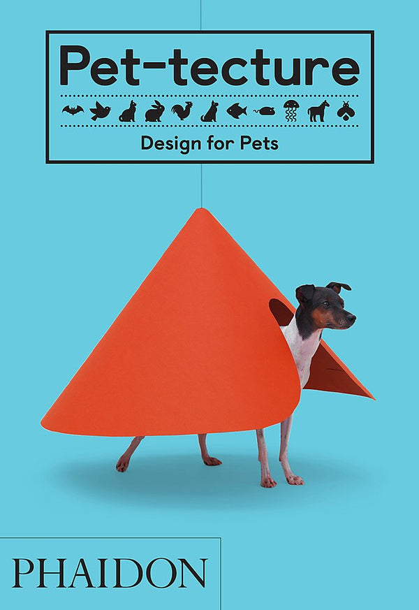 Pet-tecture: Design for Pets (Tom Wainwright)