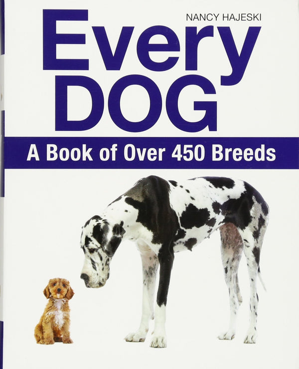 Every Dog: A Book of 500 Breeds (Nancy Hajeski)