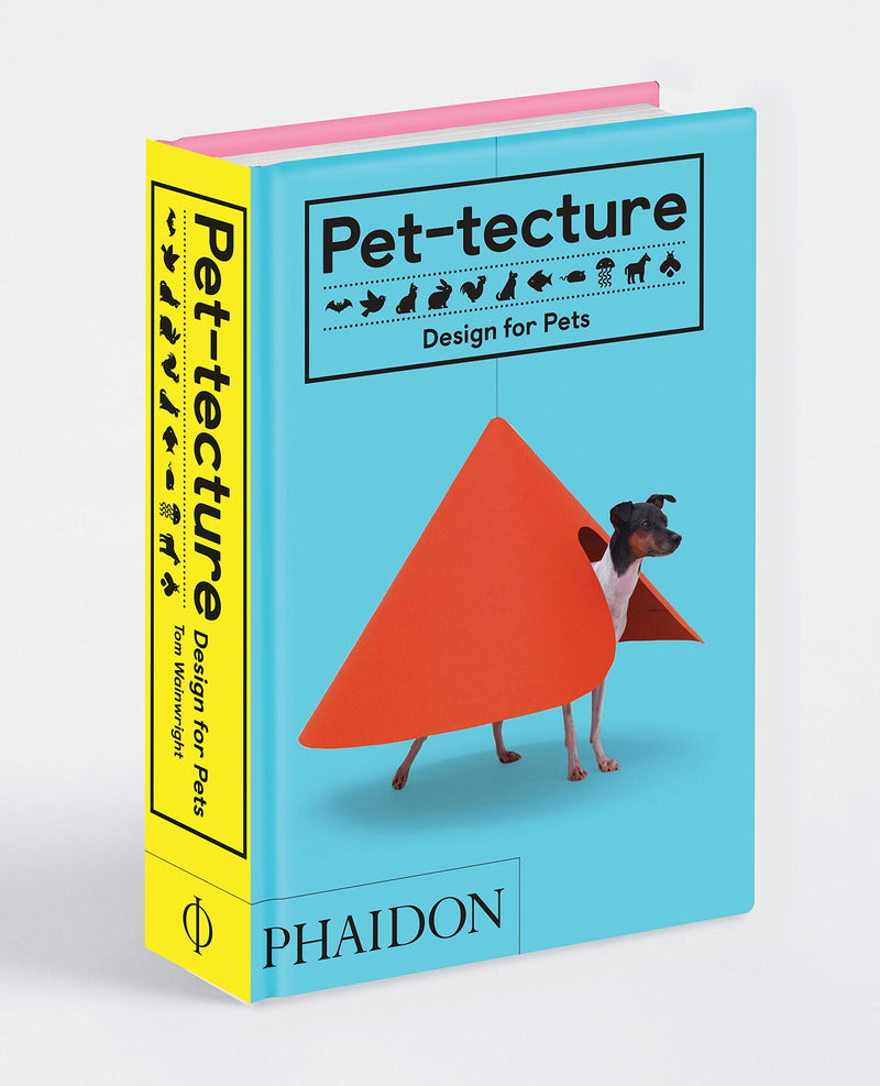 Pet-tecture: Design for Pets (Tom Wainwright)