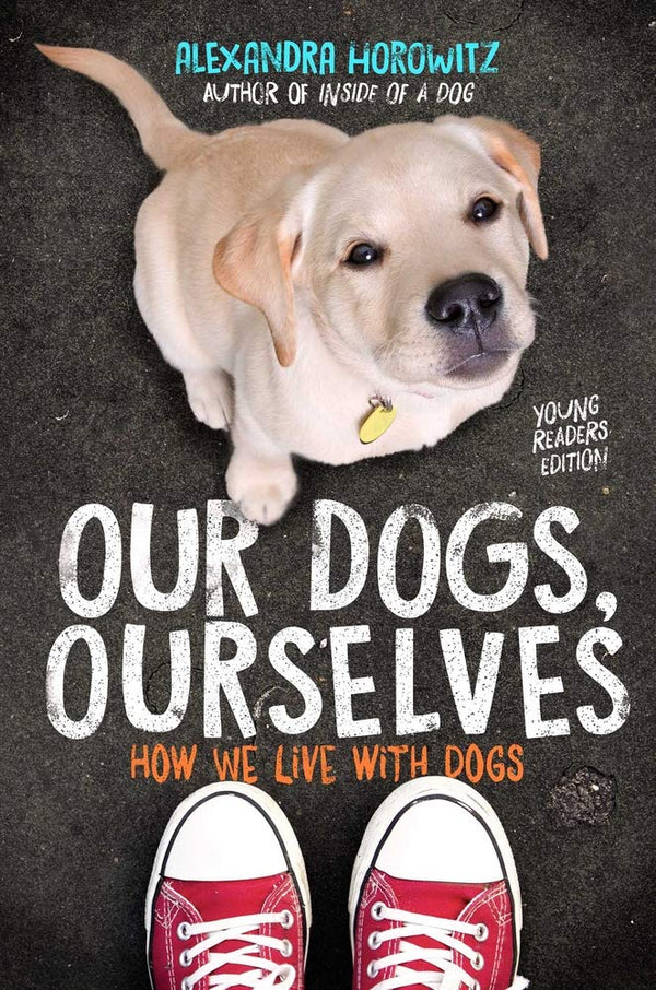 Our Dogs, Ourselves - Young Readers Edition
